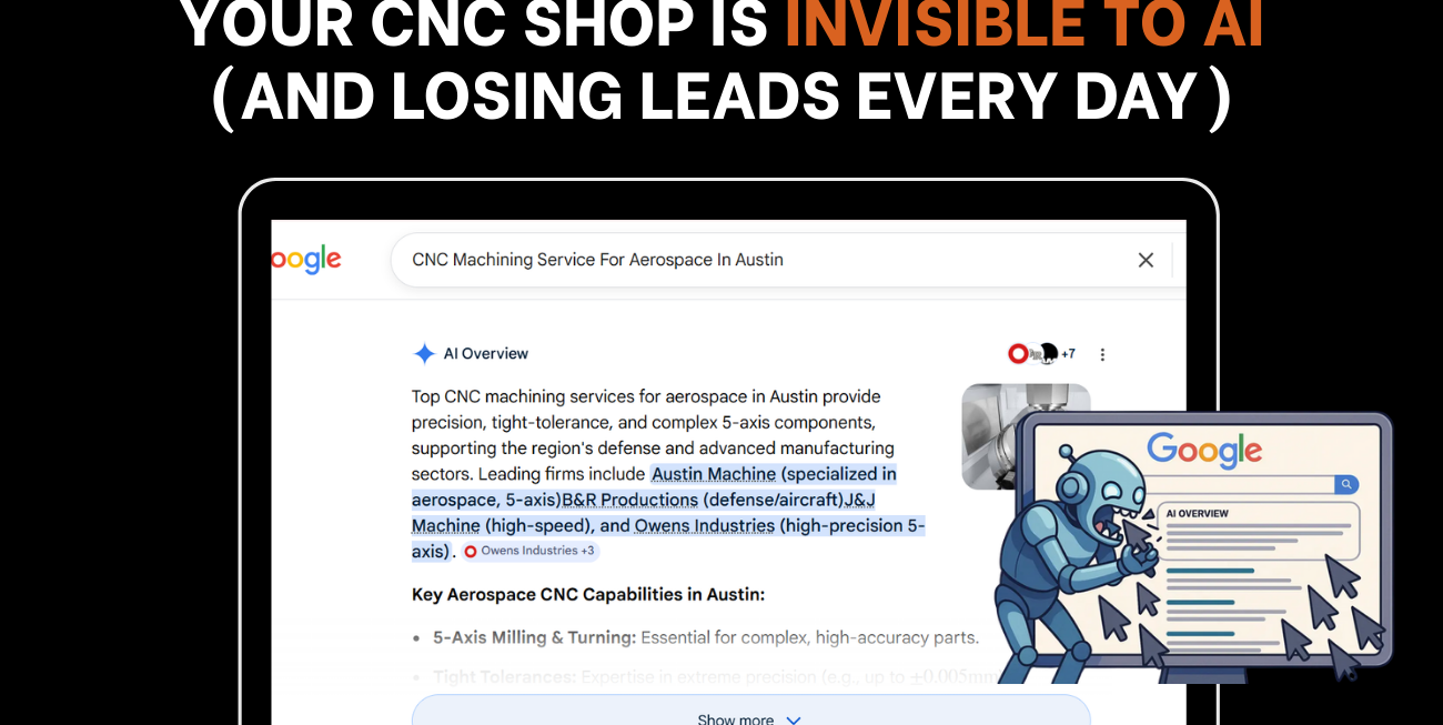 Your CNC Shop Is Invisible to AI (And Losing Leads Every Days)
